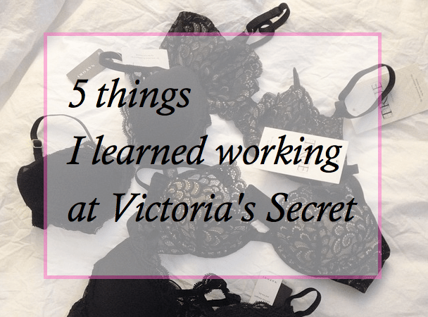 5 things learned working at Victoria's Secret